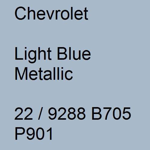 Chevrolet, Light Blue Metallic, 22 / 9288 B705 P901.